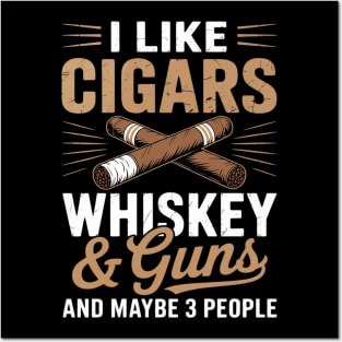 I like cigars, whiskey & guns Whiskey Posters and Art